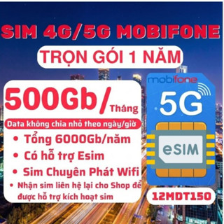 🔥 Sim 5G/4G Mobifone MDT250A, MDT350, 500GB, 1000GB, 12MAX90, 12FD50, 12FHCM 12FHN12MDT150 sử dụng trọn gói 6 -12 Tháng