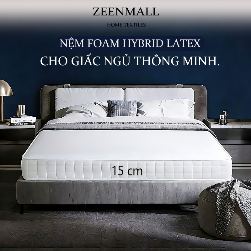 ZEEN Nệm Foam Giảm Đau Lưng Hybrid Latex 15CM - Đệm Cao Su Thiên Nhiên