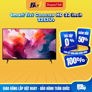 32S3U+ - Smart Tivi Coocaa HD 32 inch 32S3U+ - Hàng chính hãng