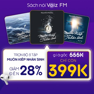Sách nói [Trọn bộ 3 tập Muôn kiếp Nhân Sinh] - Voiz FM