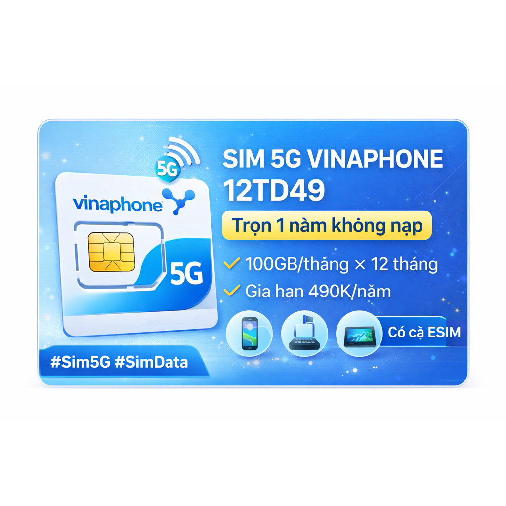 ESIM Vinaphone 12TD49 — 100GB/Tháng × 12 Tháng | Trọn 1 Năm Không Nạp