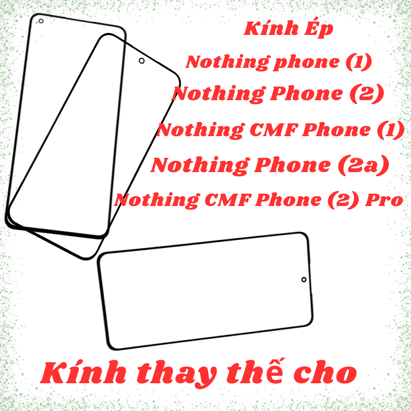 Kính ép dùng cho Nothing Phone 1/ 2/ 2A | Nothing CMF Phone 1/ 2 Pro