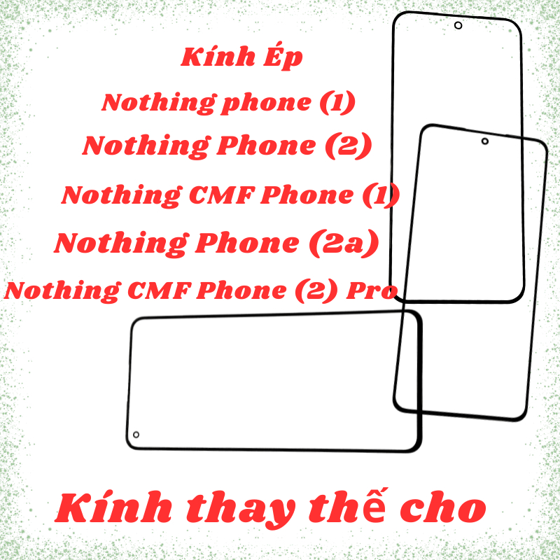 Mặt kính ép cho Nothing Phone 1/ 2/ 2A | Nothing CMF Phone 1/ 2 Pro