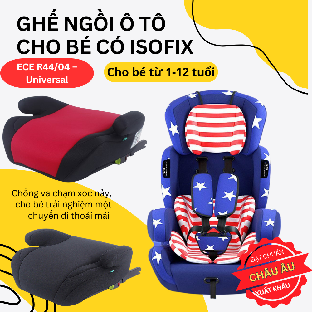 GHẾ Ô TÔ TOÀN CHO TRẺ EM – TIÊU CHUẨN AN TOÀN ECE R44/04 (CHÂU ÂU) – UNIVERSAL