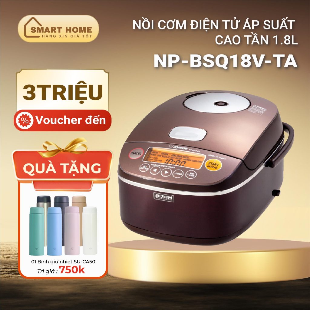 Nồi Cơm Điện Tử Áp Suất Cao Tần ZOJIRUSHI NP-BSQ18V-TA, 1.8L, Sản Xuất Tại Nhật, Bảo Hành 3 Năm