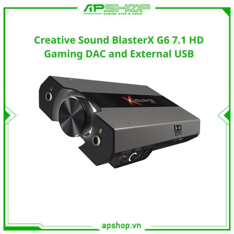 Creative Sound BlasterX G6 7.1 HD Gaming DAC and External USB | Chính hãng.