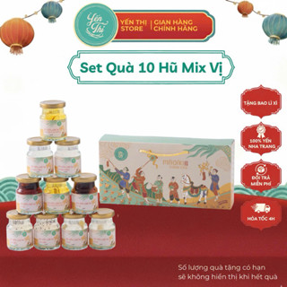 [Quà Tặng] Yến Thị - Gói mix vị - set quà tặng 10 hũ - Yến sào Khánh Hoà c 70ml - 750MG yến khô