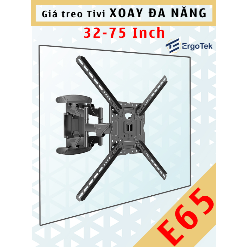 E65 E66 Giá treo TIVI xoay đa năng/ Giá treo màn hình [32-75inch] - Chính hãng Ergotek