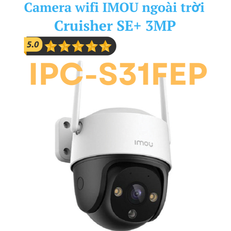 Camera Wifi IMOU 3MP Cruiser SE+ IPC – S31FEP
