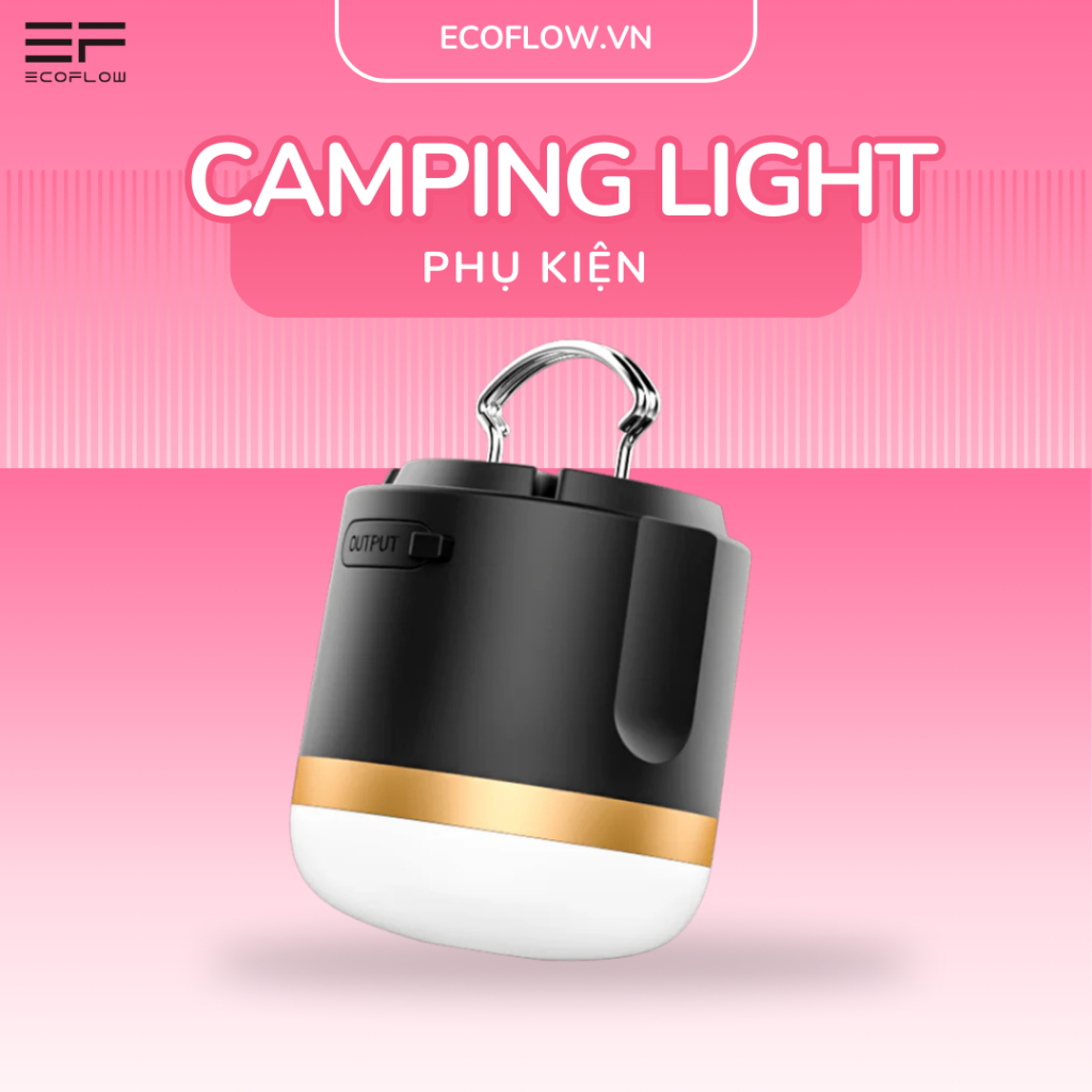 Đèn Camping Ecoflow - 5 Chế Độ Đèn Có Thể Tùy Chỉnh