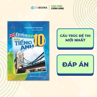 Sách - Đề Thi Tuyển Sinh Vào Lớp 10 Môn Tiếng Anh (Có đáp án) - Lighthouse Writers