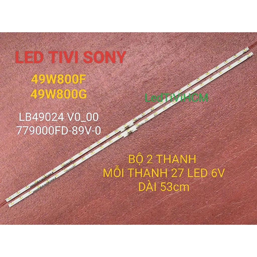 (HCM) THANH LED TIVI SONY 49W800F 49W800G BỘ 2 THANH MỖI THANH 27 LED 6V DÀI 53cm LB49024 V0_00 7790