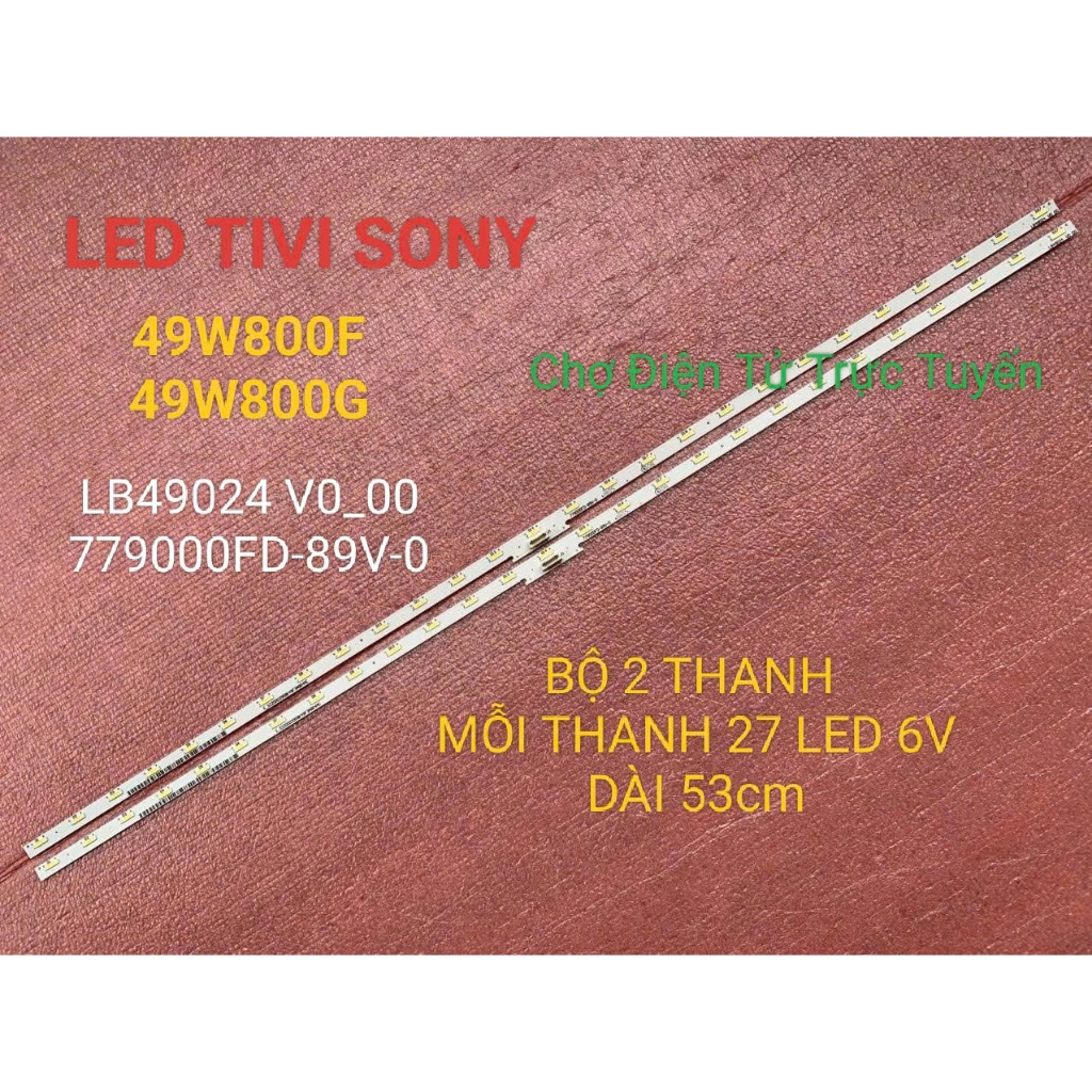 THANH LED TIVI SONY 49W800F 49W800G BỘ 2 THANH MỖI THANH 27 LED 6V DÀI 53cm LB49024 V0_00 779000FD-8