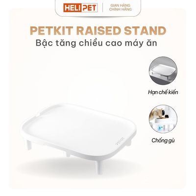 Bậc Thang Hạn Chế Kiến, Đế Tăng Chiều Cao Cho Máy Cho Chó Mèo Ăn PETKIT chống gù lưng cho thú cưng - HELIPET