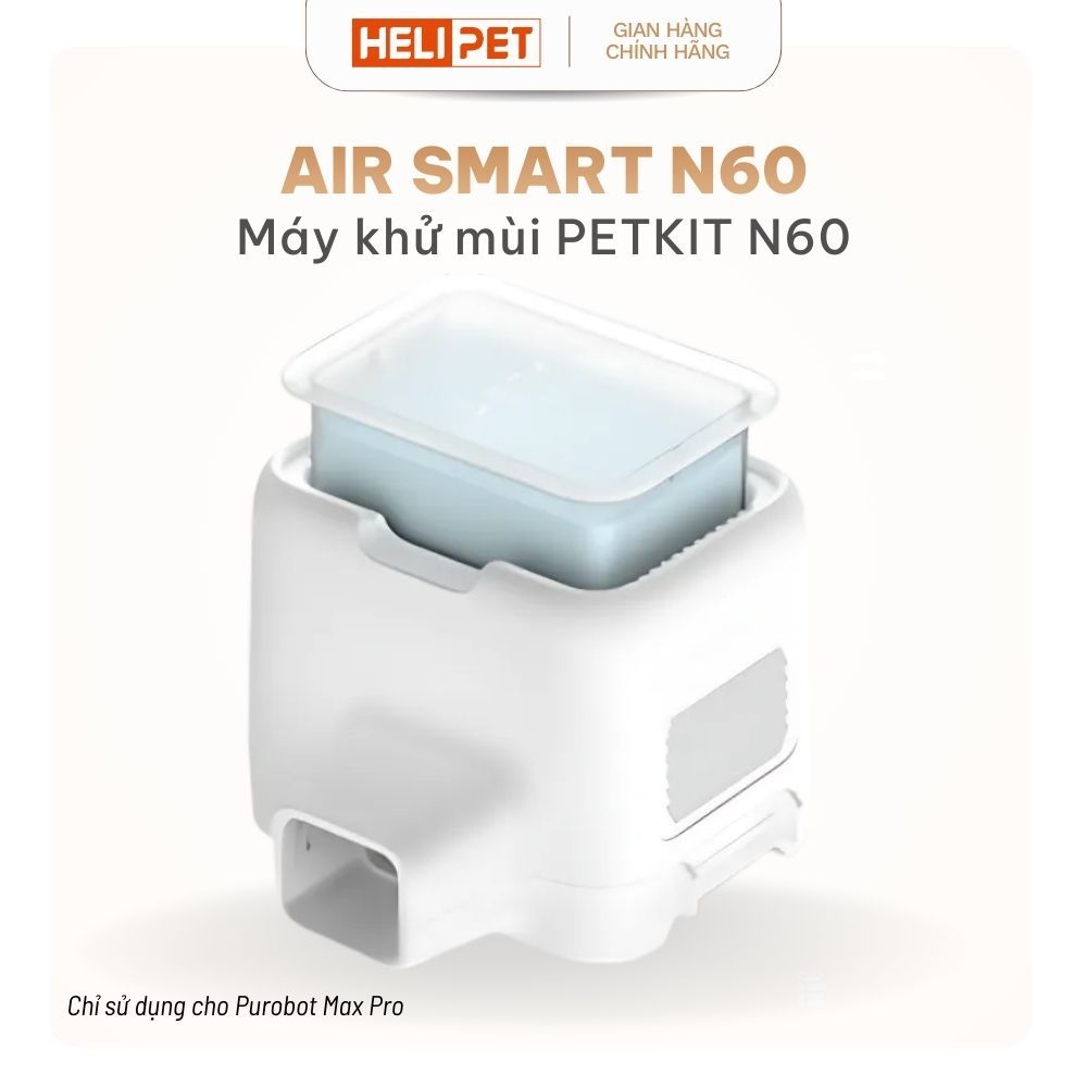 Máy Khử Mùi PETKIT N60 Tích Hợp Bên Trong Máy Dọn Phân Mèo PETKIT Purobot Max Pro