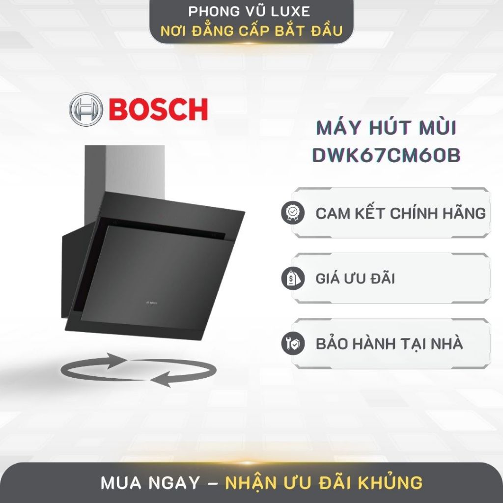 Máy Hút Mùi Kính Vát BOSCH DWK67CM60B – SERIE 4 Lắp Áp Tường, Kính Nghiêng Sang Trọng, Hút Mạnh
