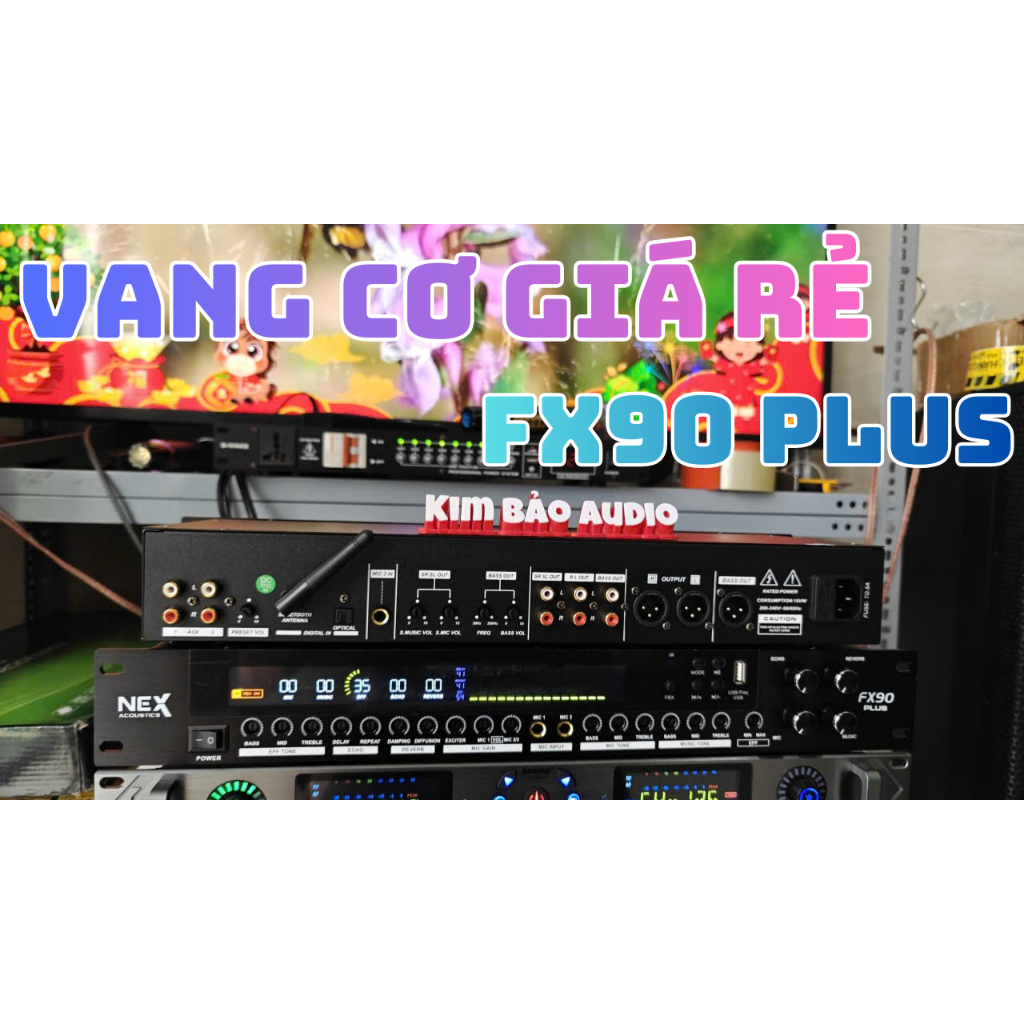 VANG CƠ LAI SỐ NEX ACOUSTIC FX90 PLUS – CHỐNG HÚ MẠNH, ECHO MƯỢT, DỄ CĂN CHỈNH