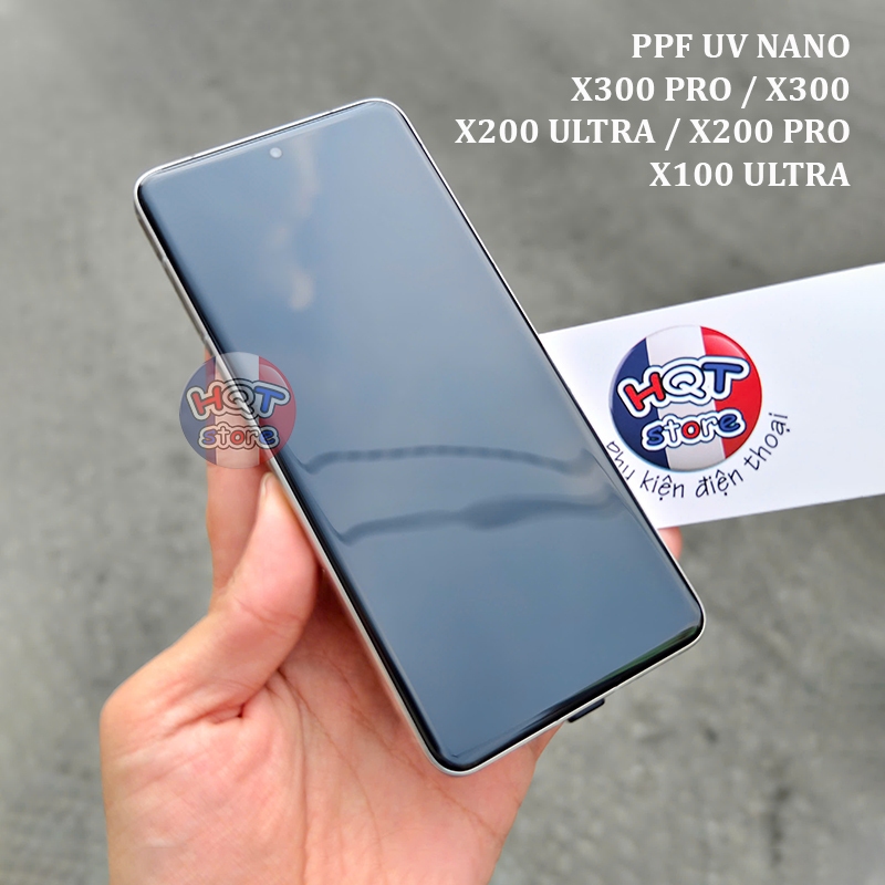 Dán PPF Nano UV full màn hình X300 Pro / X300 / X200 Ultra / X200 Pro / X100 Ultra