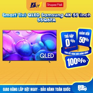 55Q6FA - Smart Tivi QLED Samsung 4K 55 inch QA55Q6FA - Hàng chính hãng