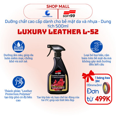 [HỎA TỐC] Dưỡng chất cao cấp dành cho bề mặt da, nhựa SOFT99 Luxury Leather L-52 - Dung tích 500ml