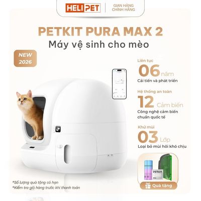 [NEW 2026] Nhà Vệ Sinh Cho Mèo Tự Động, Máy Dọn Phân Mèo Petkit Pura Max 2026 - HELIPET
