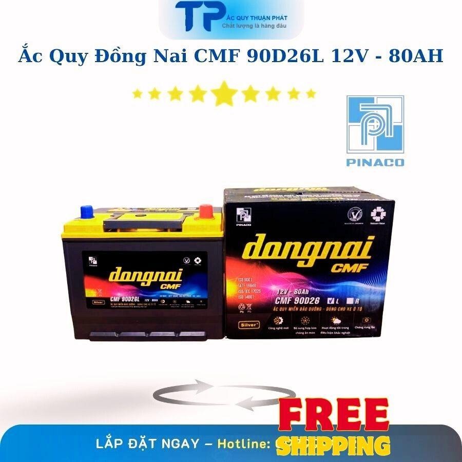 Ắc Quy Đồng Nai CMF 90D26L 12V - 80AH chuyên dùng Toyota Fortuner Mitsubishi Grandis Hyundai Santafe