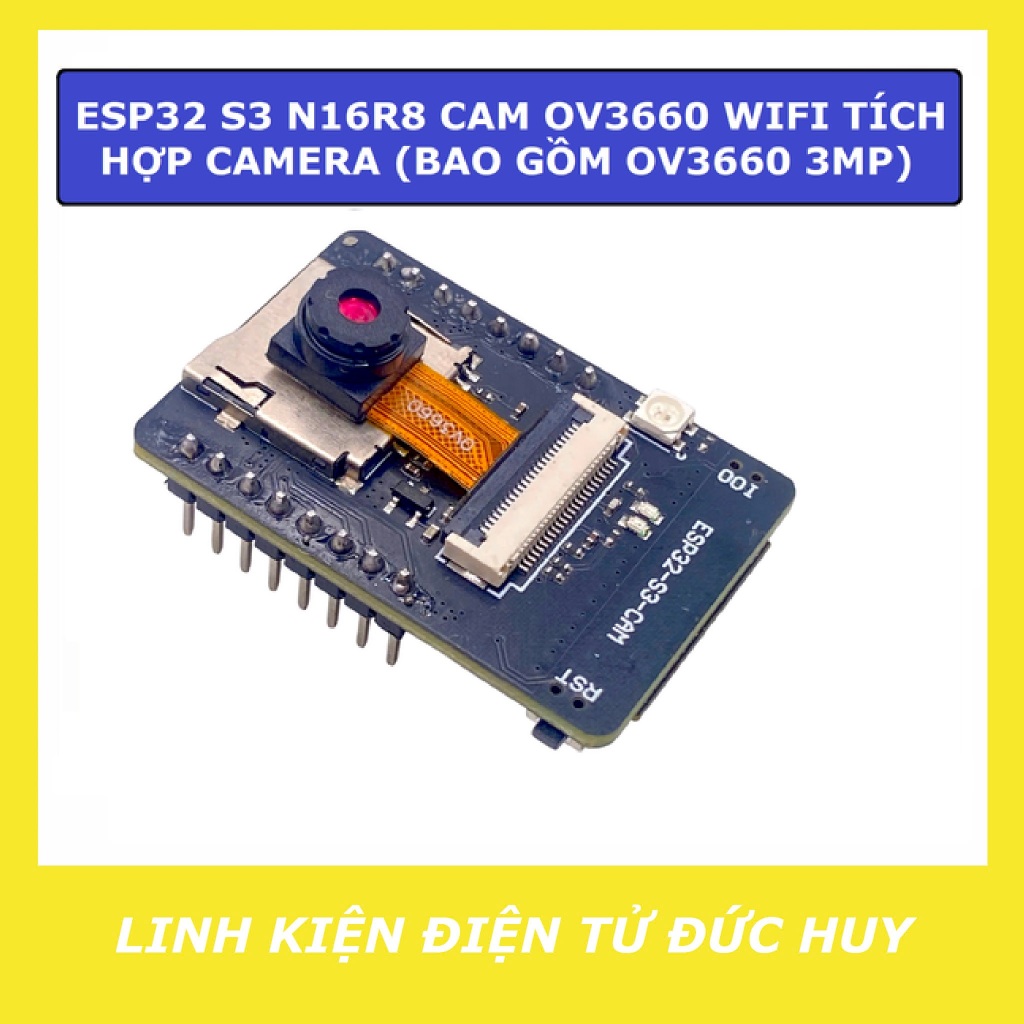 ESP32 S3 N16R8 CAM OV3660 WIFI TÍCH HỢP CAMERA (BAO GỒM OV3660 3MP)