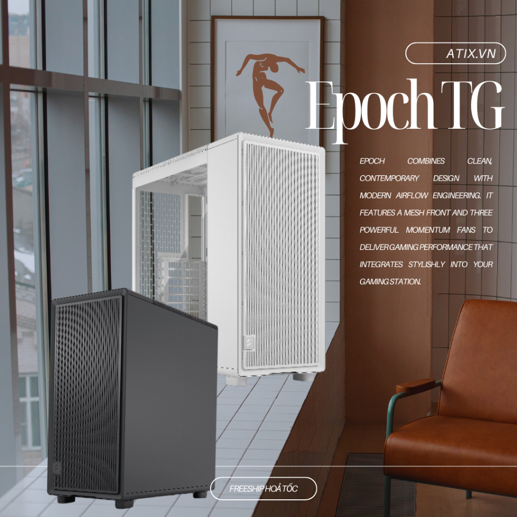 [Giá sỉ] Vỏ máy tính case PC Epoch TG sẵn 3 fan cho ATX  mATX Mini-ITX Fractal Design [BH 12 Tháng]