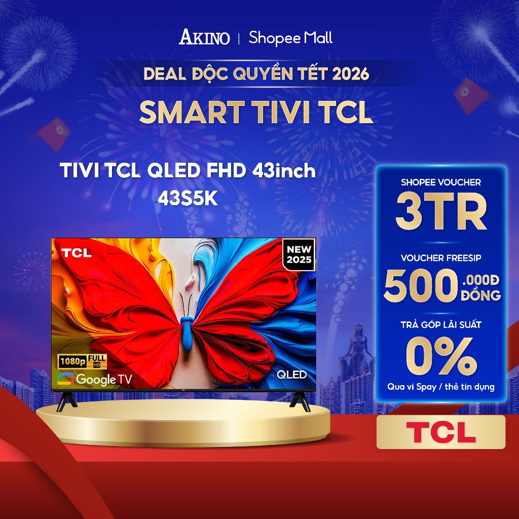 43S5K - Google Tivi TCL QLED Full HD 43inch Model 2025 - Miễn phí giao hàng
