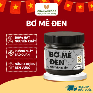 Bơ Mè Đen Nguyên Chất CHÂU AN FOOD, Bơ Mè Đen Black Sesame Tahini Ăn Kiêng Không Đường, Giàu Canxi Eatclean