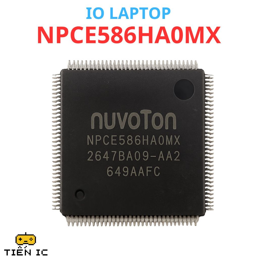 IO NPCE586HAOMX NPCE586HA0MX 586 IC I/O QUẢN LÝ NGUỒN thay thế cho mainboard laptop - Hàng mới - TIẾ