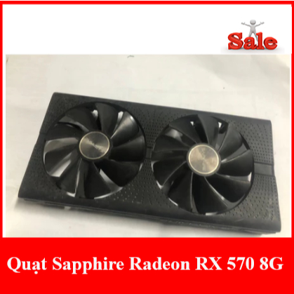 Quạt Sapphire Radeon RX 570 8G Tháo Zin Chính Hãng Theo VGA