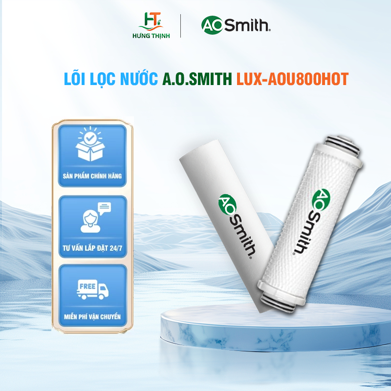 BỘ LÕI LỌC MÁY AOSMITH LUX-AOU800HOT- Chính hãng- Hưng Thịnh