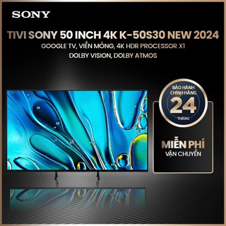 Tivi Sony 50 inch 4K K-50S30 New 2024, Google TV, viền mỏng, 4K HDR Processor X1, Dolby Vision