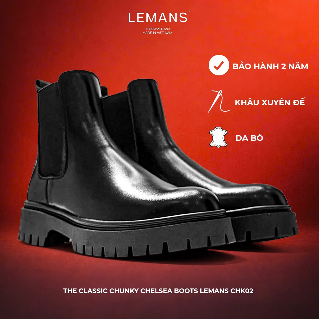 [THE CLASSIC CHUNKY CHELSEA] Boots LeMans CHK02 Giày da Chelsea Boots đế Chunky, da bò nguyên tấm, b