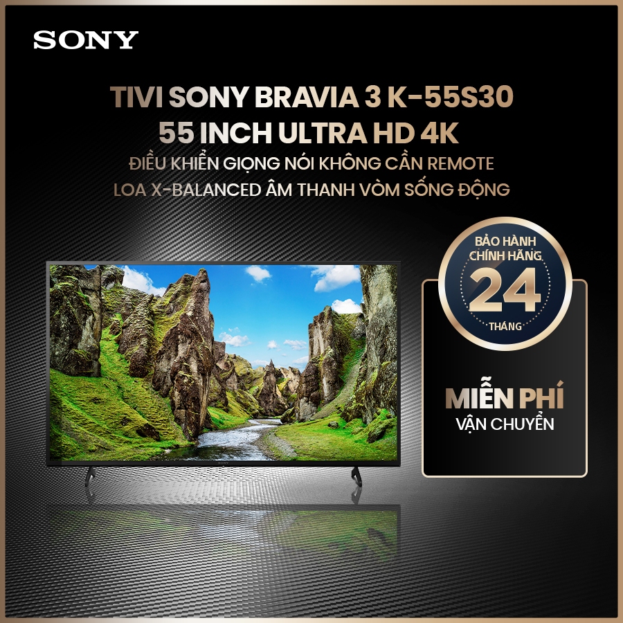 Tivi Sony BRAVIA 3 K-55S30 55 inch Ultra HD 4K loa X-Balanced âm thanh vòm sống động