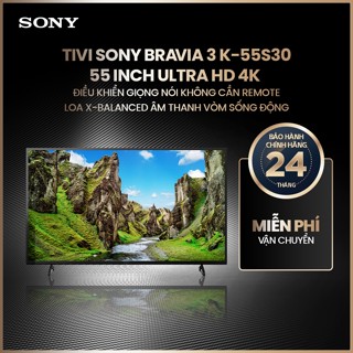 Tivi Sony BRAVIA 3 K-55S30 55 inch Ultra HD 4K loa X-Balanced âm thanh vòm sống động