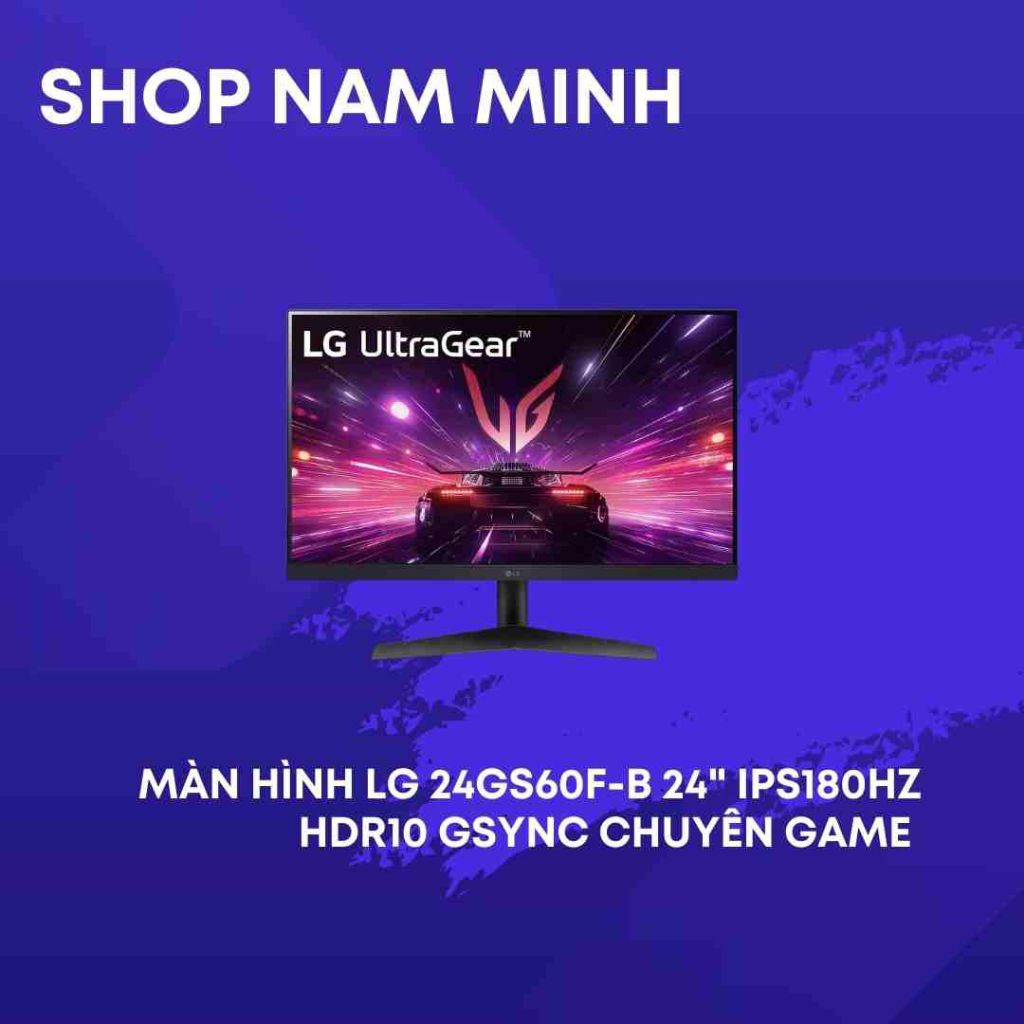 Màn hình LG 24GS60F-B 24" IPS 180Hz HDR10 Gsync chuyên game hàng cũ bảo hành 3 tháng