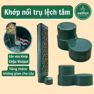 Khớp nối lệch tâm trụ leo kiểng lá VIETPOT, giúp tối ưu không gian, hỗ trợ rễ cây phát triển