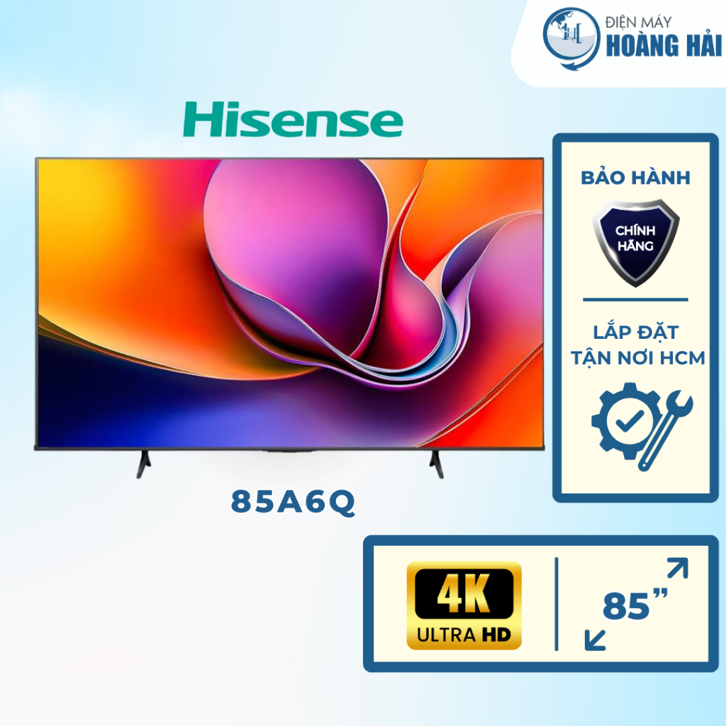 85A6Q | 75A6Q | 65A6Q | 55A6Q | 50A6Q | 43A6Q Smart Tivi Hisense 4K UHD - Chính Hãng