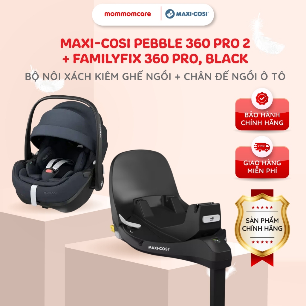 Maxi-Cosi Pebble 360 Pro 2 + FamilyFix 360 Pro, Black – nôi xách kiêm ghế ô tô cho bé sơ sinh ISOFIX