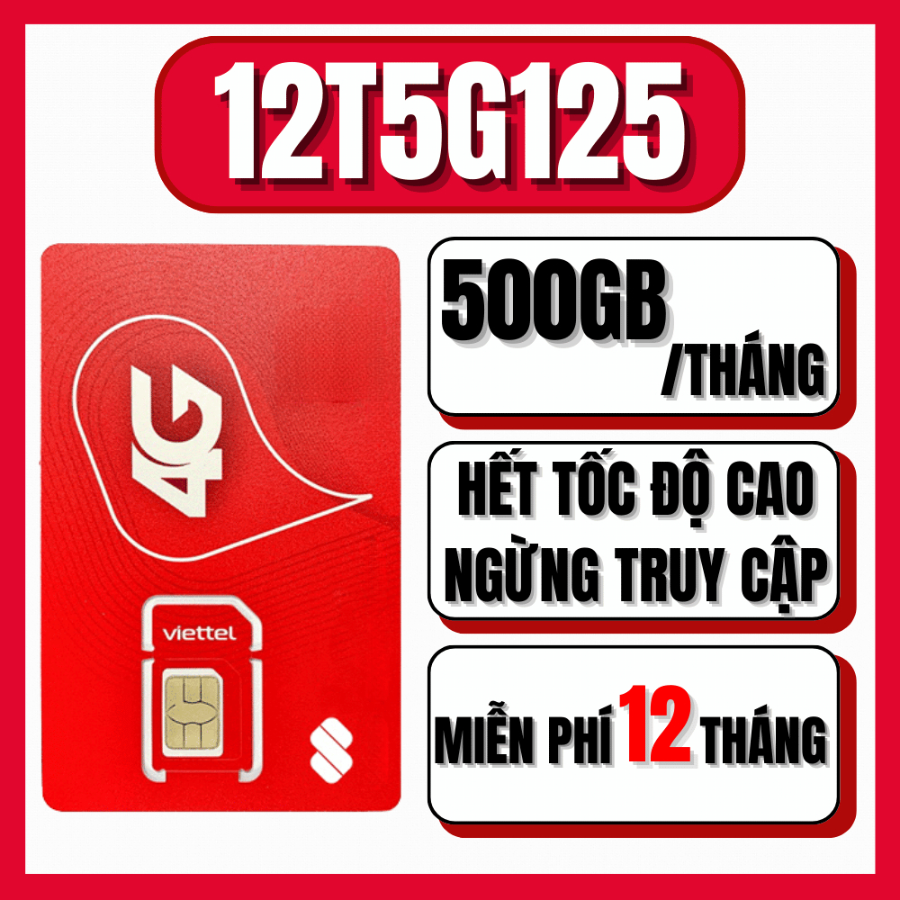 Sim Viettel Trọn Gói 1 Năm Tặng 500Gb/Tháng (6000GB/Năm) Vào Mạng, Phát Wifi Thả Ga 12T5G125
