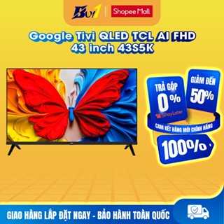 43S5K - Google Tivi QLED TCL AI FHD 43 inch 43S5K - Hàng chính hãng