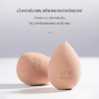 Bông Mút Giọt Nước Out Of Office – Mút Tán Nền Lỗ Khí Siêu Mịn, Mềm Như Không Khí, Tán Đều, Ít Hút Phấn