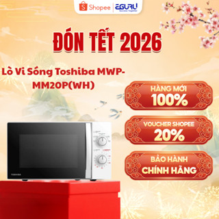 [GIAO HỎA TỐC] Lò vi sóng Toshiba MWP-MM20P(WH) - Dung Tích 20L - 700W - BH chính hãng 24 tháng