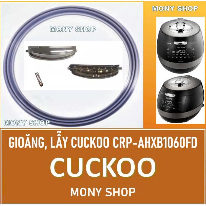 Gioăng, lẫy nồi cơm điện Cuckoo nồi cơm điện Cuckoo CRP-AHXB1060FD, AHXB1060FD 1.8 LÍT + lò xo lẫy