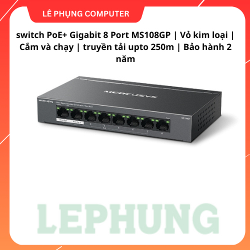 switch PoE+ Gigabit 8 Port MS108GP PoE+| Vỏ kim loại | Cắm và chạy | truyền tải upto 250m | Bảo hành