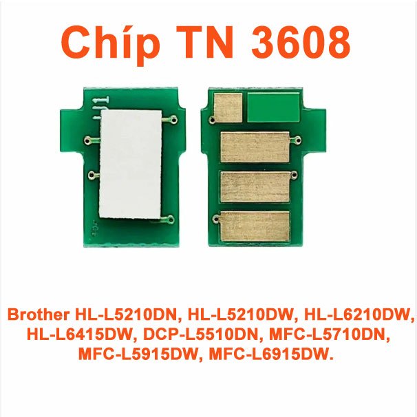 Chip mực TN 3608 cho máy Brother laser HL-L5210DN L6415DW L6210DW DCP-L5510DN MFC-L5915DW