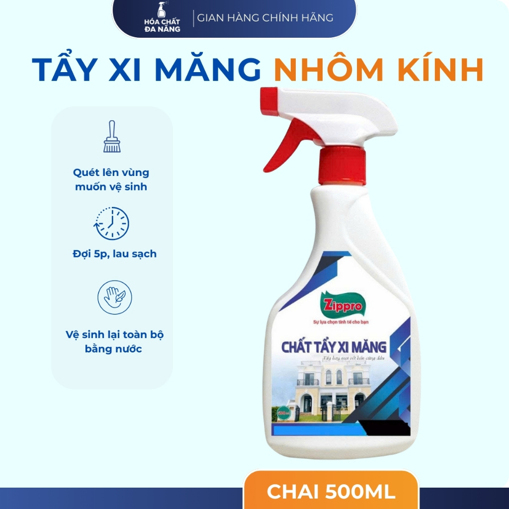 Chất Tẩy Xi Măng ZIPPRO-Chai 500ml- Siêu Nhanh, Mạnh, An Toàn-ZIPPRO Tẩy được trên Nhôm,Kính,Gỗ, Đá.
