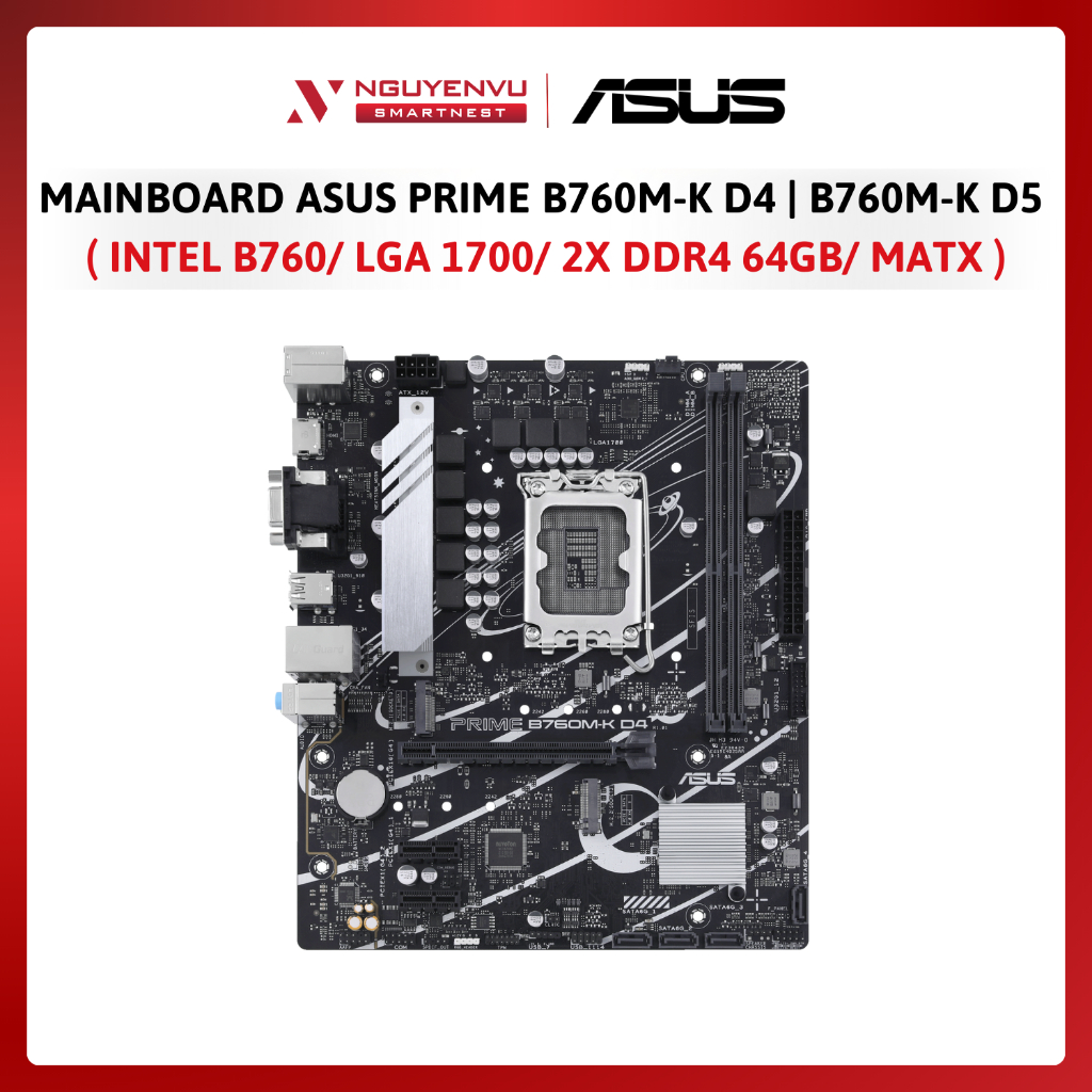 Mainboard ASUS Prime B760M-K D4 | B760M-K D5 ( Intel B760/ LGA 1700/ 2x DDR4 64GB/ mATX ) | Hàng chí